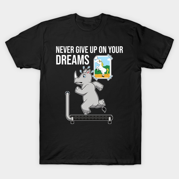 Never Give Up On Your Dreams Rhino Unicorn Treadmill T-Shirt by jkshirts